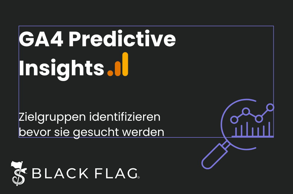GA4 Predictive Insights: Zielgruppen identifizieren bevor sie gesucht werden